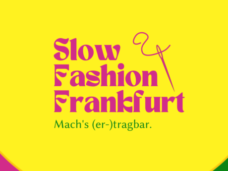 Slow Fashion Frankfurt &#8211; mach’s (er-)tragbar